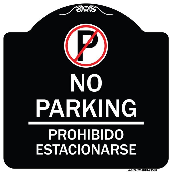 Signmission No Parking Prohibido Estacionar No Parking Heavy-Gauge Aluminum Sign, 18" x 18", BW-1818-23598 A-DES-BW-1818-23598